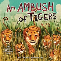 An Ambush of Tigers: A Wild Gathering Collective Nouns