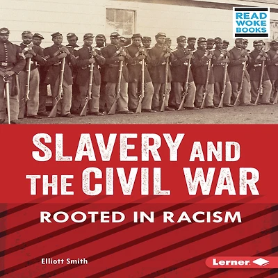 Slavery and the Civil War: Rooted Racism