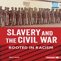 Slavery and the Civil War: Rooted Racism