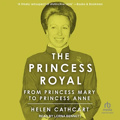 The Princess Royal: From Mary to Anne
