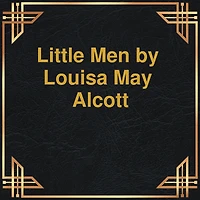 Little Men: Life at Plumfield With Jo's Boys