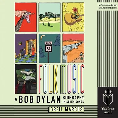 Folk Music: A Bob Dylan Biography Seven Songs