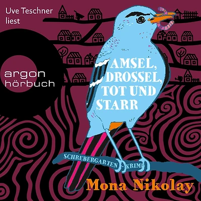 Amsel, Drossel, tot und starr - Schrebergartenkrimi - Manne Nowak ermittelt, Band 2 (Ungekürzte Lesung)