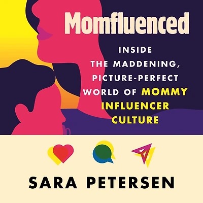 Momfluenced: Inside the Maddening, Picture-Perfect World of Mommy Influencer Culture