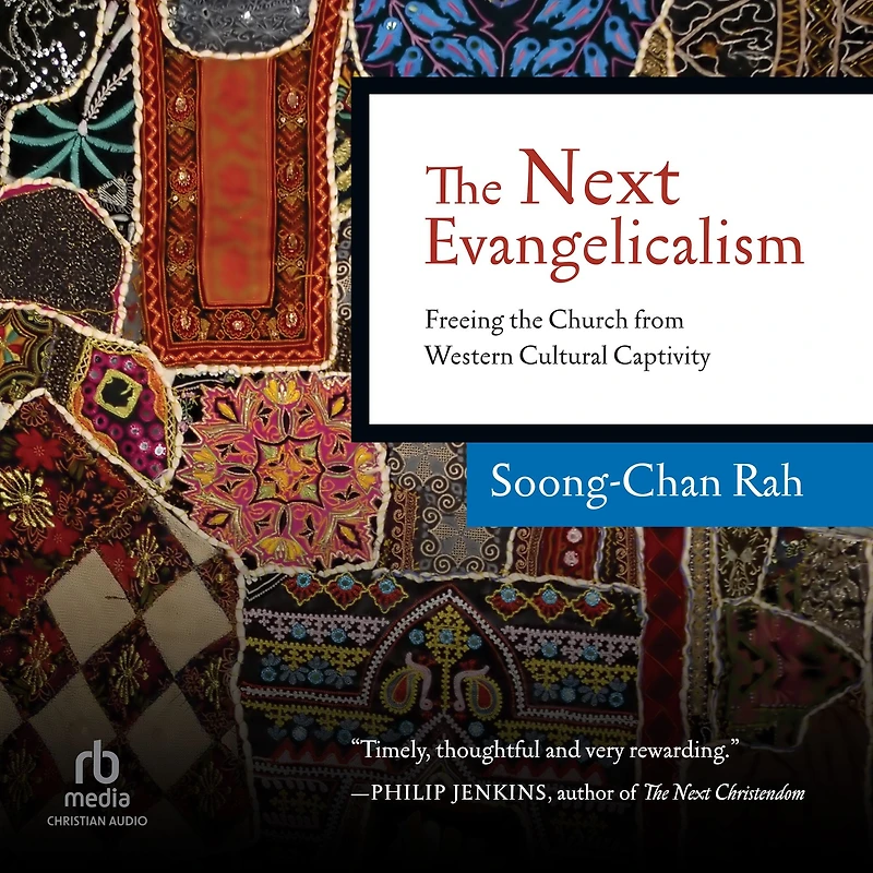 the Next Evangelicalism: Freeing Church from Western Cultural Captivity