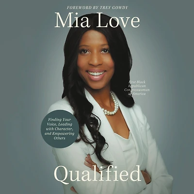 Qualified: Finding Your Voice, Leading with Character, and Empowering Others