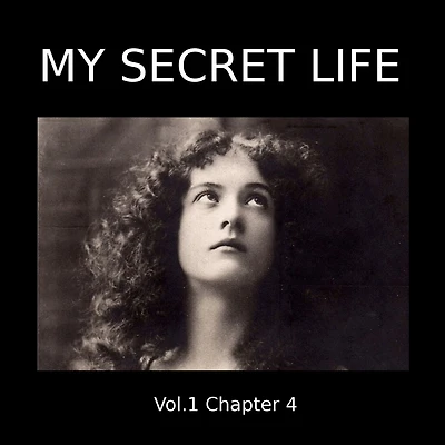 My Secret Life, Vol. 1 Chapter Four