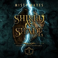 Shield & Shade (Ascended Guardians, #1)