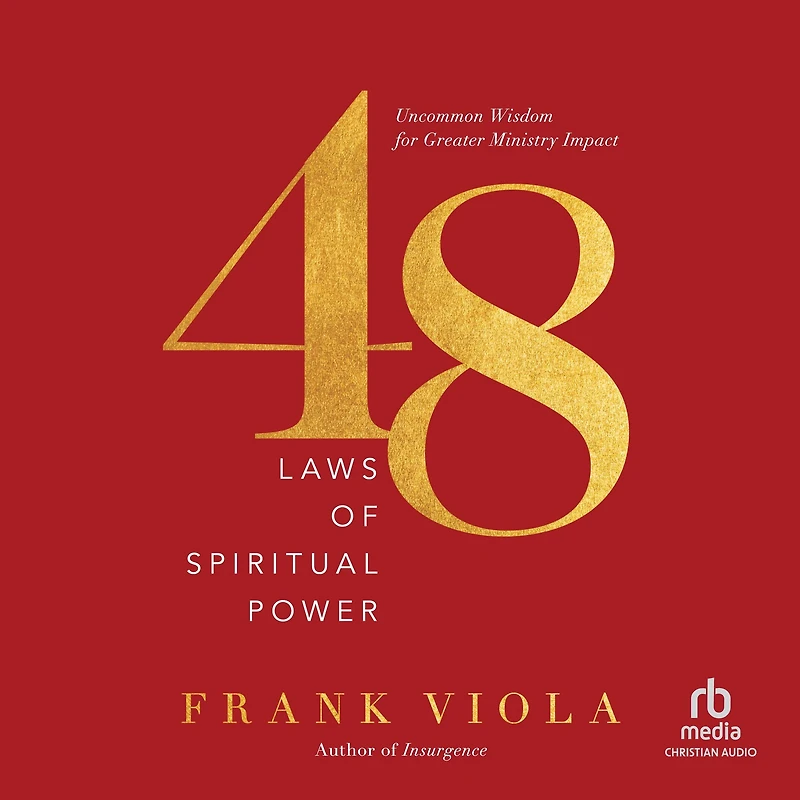 48 Laws of Spiritual Power: Uncommon Wisdom for Greater Ministry Impact