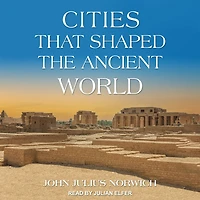 Cities that Shaped the Ancient World