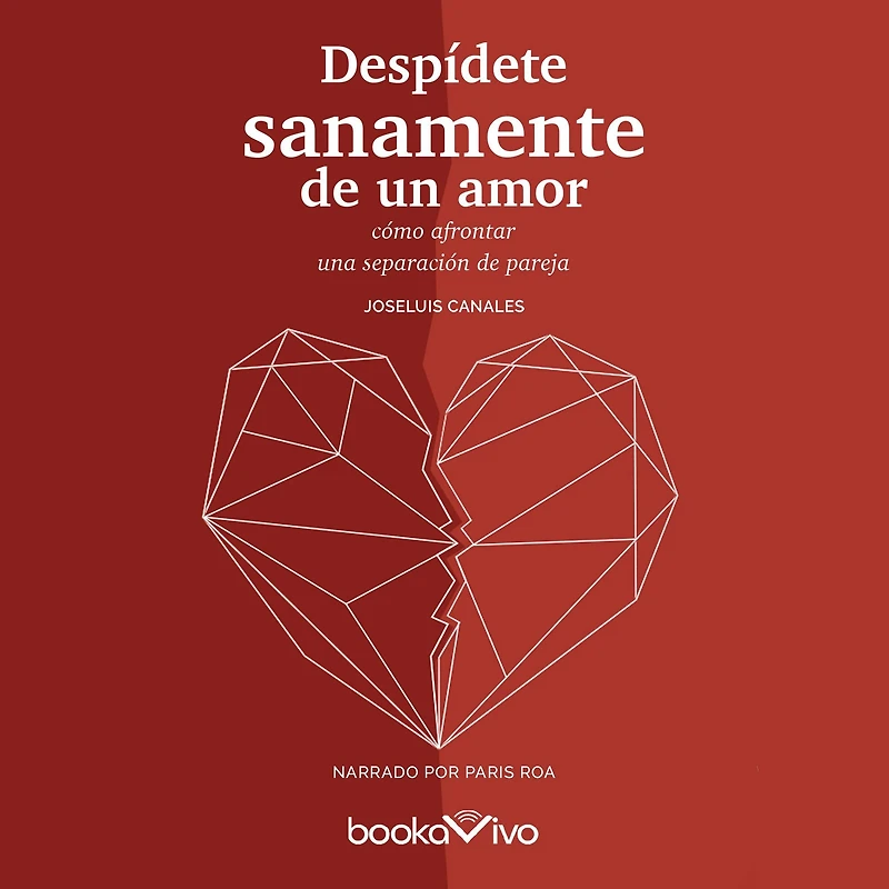 Despídete sanamente de un amor: ¿Cómo afrontar una separación de pareja? (How to Approach Separation)