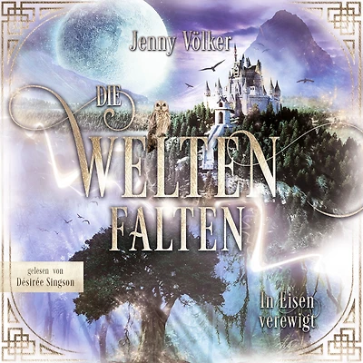 Die Weltenfalten - In Eisen verewigt: Band 3 der Urban Fantasy Hexen Trilogie