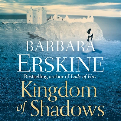 Kingdom of Shadows: An utterly enchanting historical novel from the Sunday Times bestselling author!