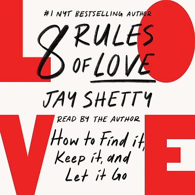 8 Rules of Love: How to Find It, Keep and Let It Go