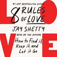 8 Rules of Love: How to Find It, Keep and Let It Go
