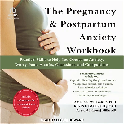 The Pregnancy and Postpartum Anxiety Workbook: Practical Skills to Help You Overcome Anxiety, Worry, Panic Attacks, Obsessions, Compulsions