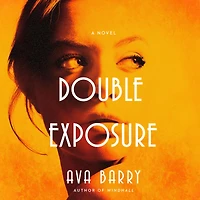 Double Exposure: A Novel