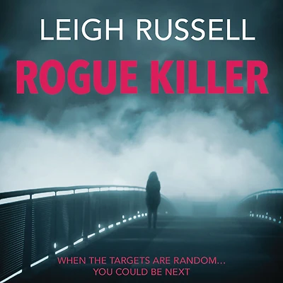 Rogue Killer: A totally unputdownable serial killer thriller with an ending you'll never forget