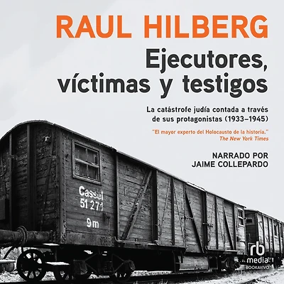 Ejecutores, víctimas, testigos: La catástrofe judía (1933-1945)