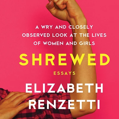 Shrewed: A Wry and Closely Observed Look at the Lives of Women Girls