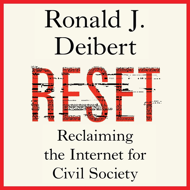 Reset: Reclaiming the Internet for Civil Society