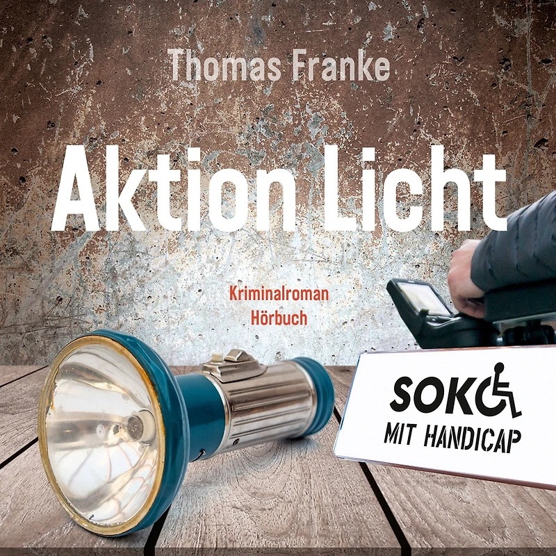 Soko mit Handicap: Aktion Licht: Kriminalroman