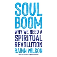 Soul Boom: Why We Need a Spiritual Revolution