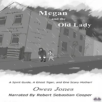 Megan And The Old Lady: A Spirit Guide, Ghost Tiger One Scary Mother!
