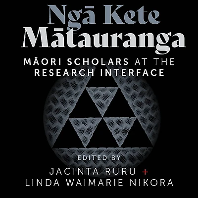Ng¿ Kete M¿tauranga: M¿ori scholars at the research interface