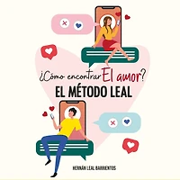 ¿Cómo encontrar el amor? El método LEAL