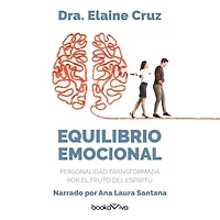 Equilibrio Emocional: Personalidad transformada por el fruto del Espíritu