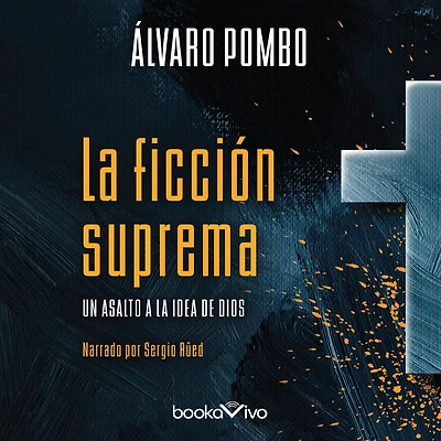 la ficción suprema: Un Asalto a Idea de Dios