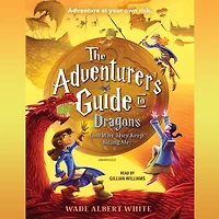 Adventurer's Guide to Dragons, The (and Why They Keep Biting Me)