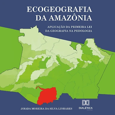 Ecogeografia da Amazônia: Aplicação primeira Lei Geografia na Pedologia