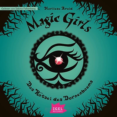 Magic Girls 3. Das Rätsel des Dornenbaums (Abridged)