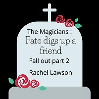 Fate digs up a friend: Fall out part 2