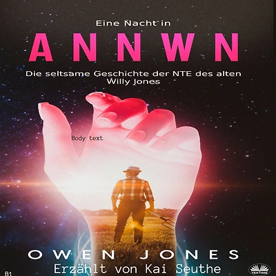 Eine Nacht Annwn: Die Seltsame Geschichte Der NTE Des Alten Willy Jones