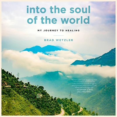Into the Soul of World: My Journey to Healing