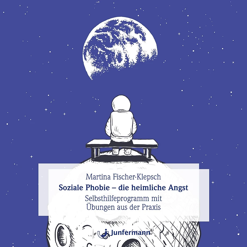 Soziale Phobie - die heimliche Angst: Selbsthilfeprogramm mit Übungen aus der Praxis (Abridged)