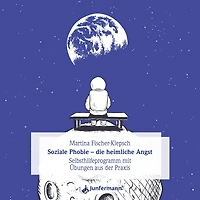 Soziale Phobie - die heimliche Angst: Selbsthilfeprogramm mit Übungen aus der Praxis (Abridged)