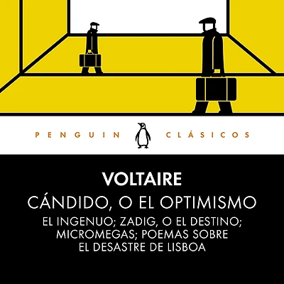 Cándido, o el Optimismo: El ingenuo; Zadig, o el Destino; Micromegas; Poemas sobre el desastre de Lisboa
