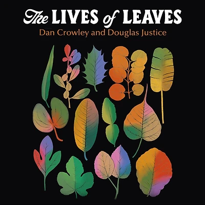 The Lives of Leaves: 50 Leaves, What They Mean, and Mean to Us