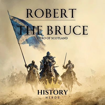 Robert the Bruce: Hero of Scotland