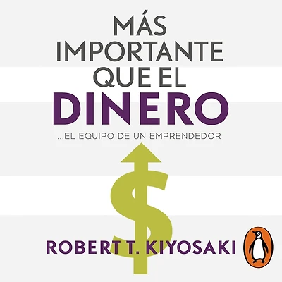 Más importante que El dinero. equipo de un emprendedor / More Important Than Money