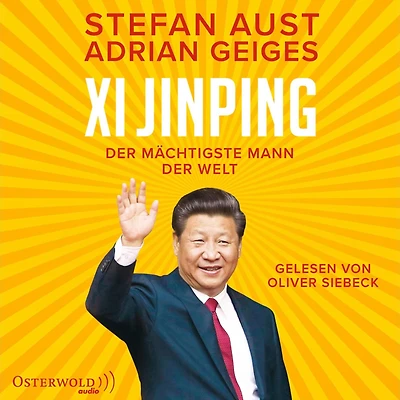 Xi Jinping - der mächtigste Mann der Welt