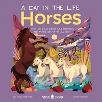 Horses (A Day the Life): What Do Wild like Mustangs and Ponies Get Up To All Day?