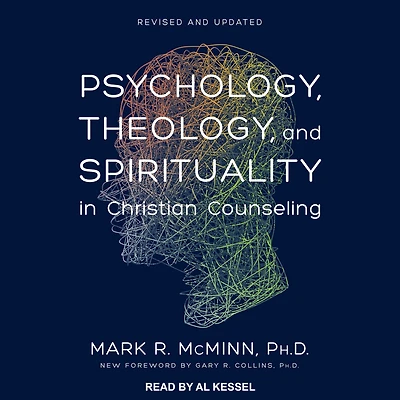 Psychology, Theology, and Spirituality Christian Counseling