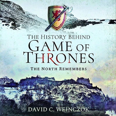The History Behind Game of Thrones: North Remembers