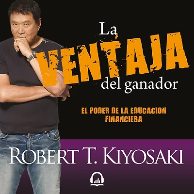 la ventaja del ganador: El poder de educación financiera / Unfair Advantage: The Power of Financial Education