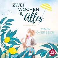 Zwei Wochen & Alles: Liebesroman